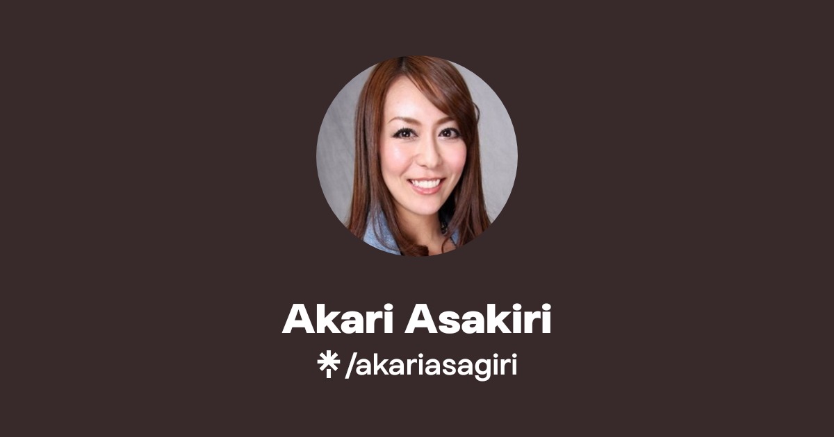 Akari Asakiri | Linktree