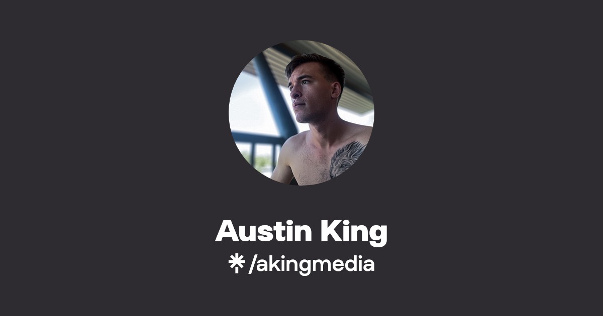 Austin King | Instagram, TikTok | Linktree