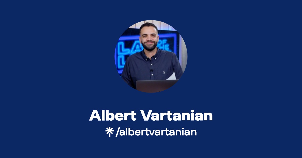 Albert Vartanian Twitter, Instagram, TikTok Linktree