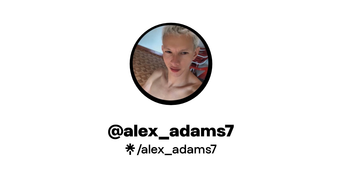 alex_adams7 - Find @alex_adams7 Onlyfans - Linktree