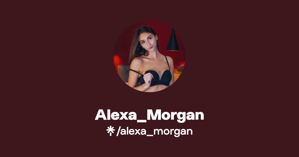 Alexa_Morgan - Find Alexa_Morgan Onlyfans - Linktree