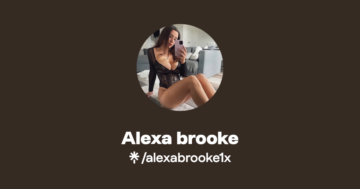 Alexa brooke - Find Alexa brooke Onlyfans - Linktree