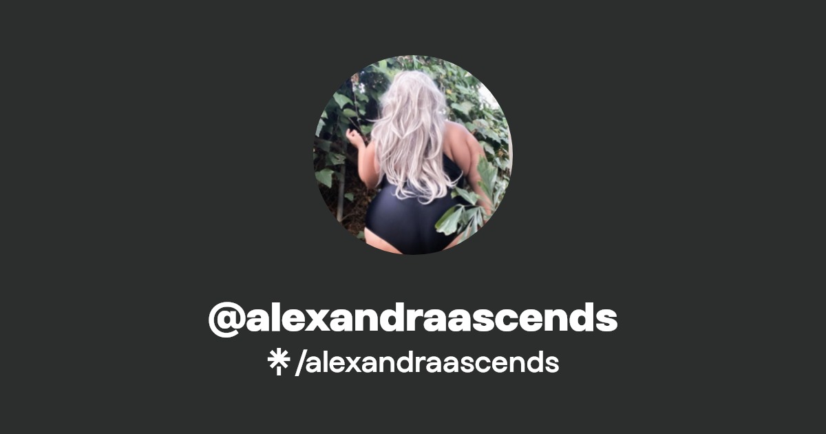 alexandraascends | Twitter | Linktree