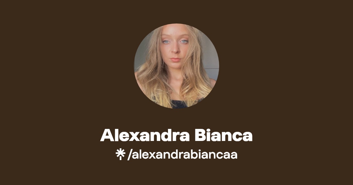 Alexandra Bianca | Instagram, TikTok | Linktree