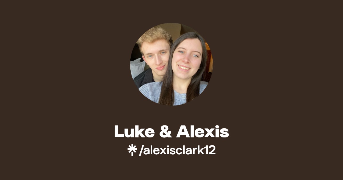 Luke & Alexis - Find Luke & Alexis Onlyfans - Linktree