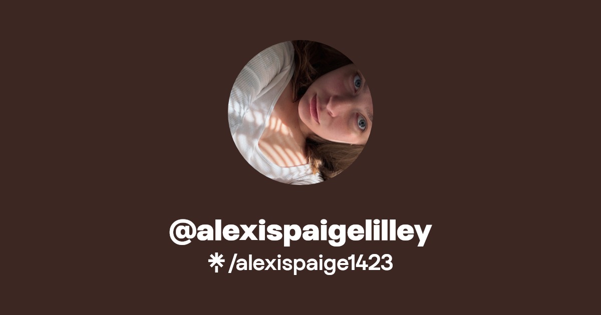 alexispaige1423 | Instagram, TikTok | Linktree