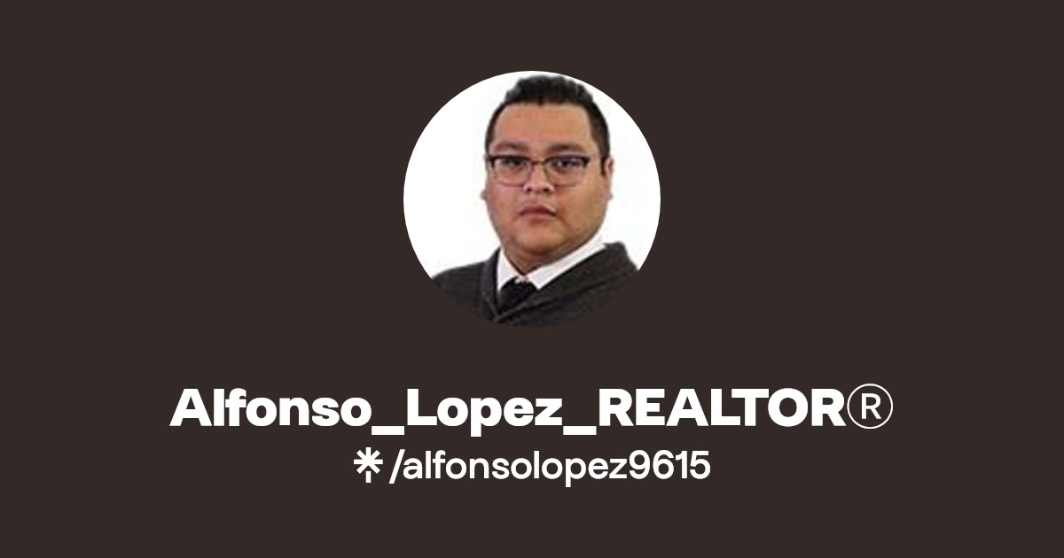 Alfonso_Lopez_REALTORⓇ Instagram, Facebook Linktree