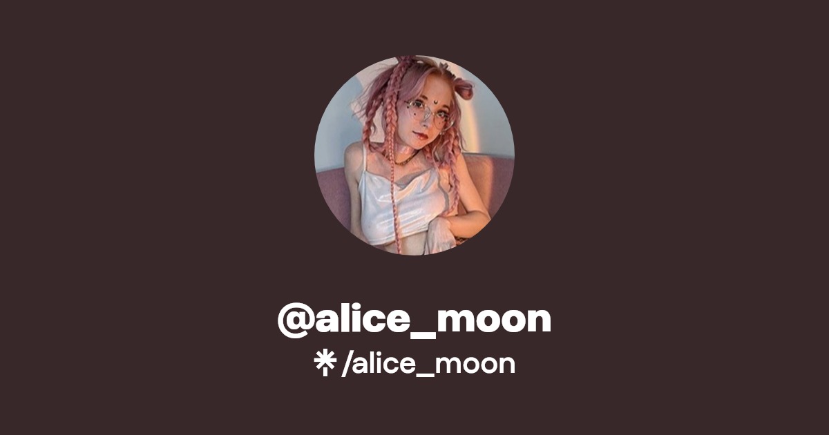 alice_moon - Find @alice_moon Onlyfans - Linktree
