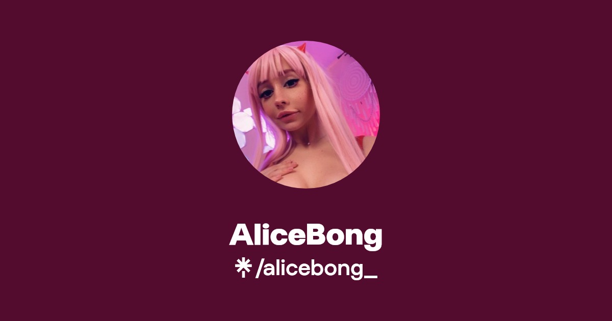 AliceBong - Find AliceBong Onlyfans - Linktree