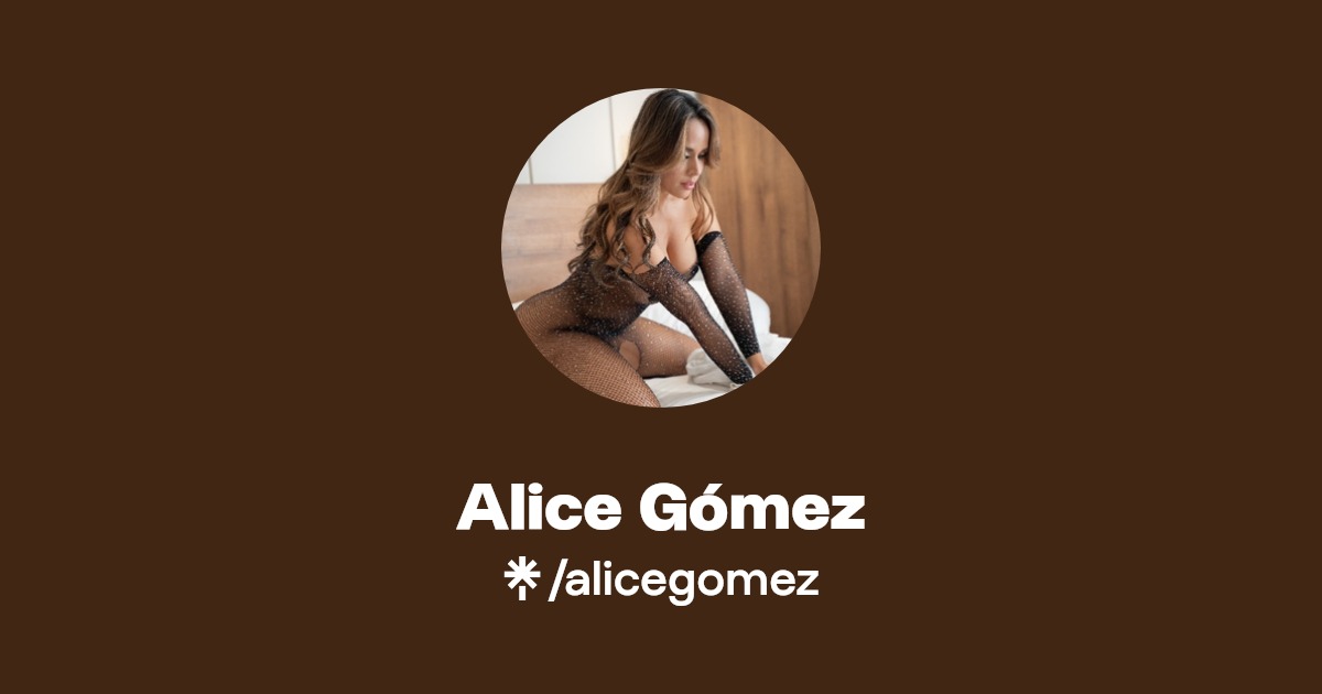 Alice Gómez - Find Alice Gómez Onlyfans - Linktree