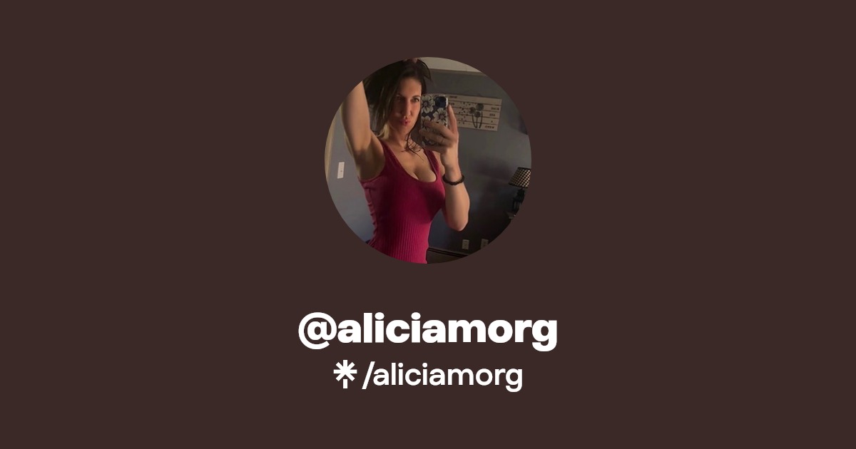 aliciamorg | Instagram, TikTok | Linktree