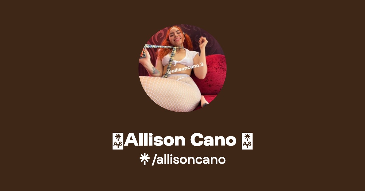 🔥Allison Cano 🍑 - Find 🔥Allison Cano 🍑 Onlyfans - Linktree