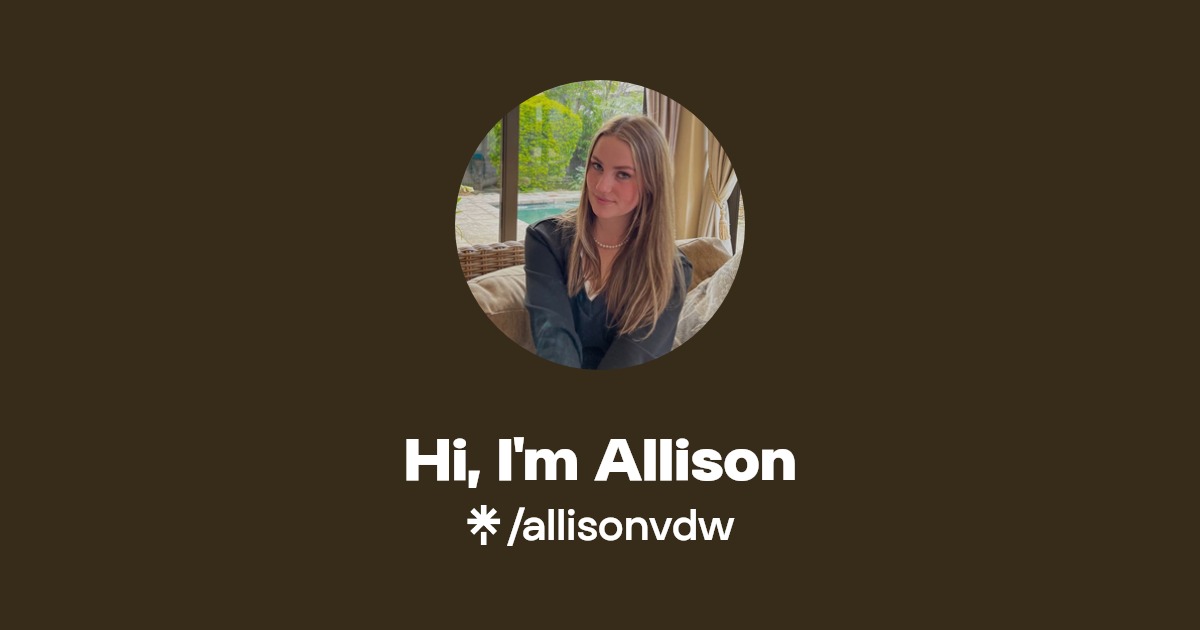 Hi, I'm Allison | Linktree