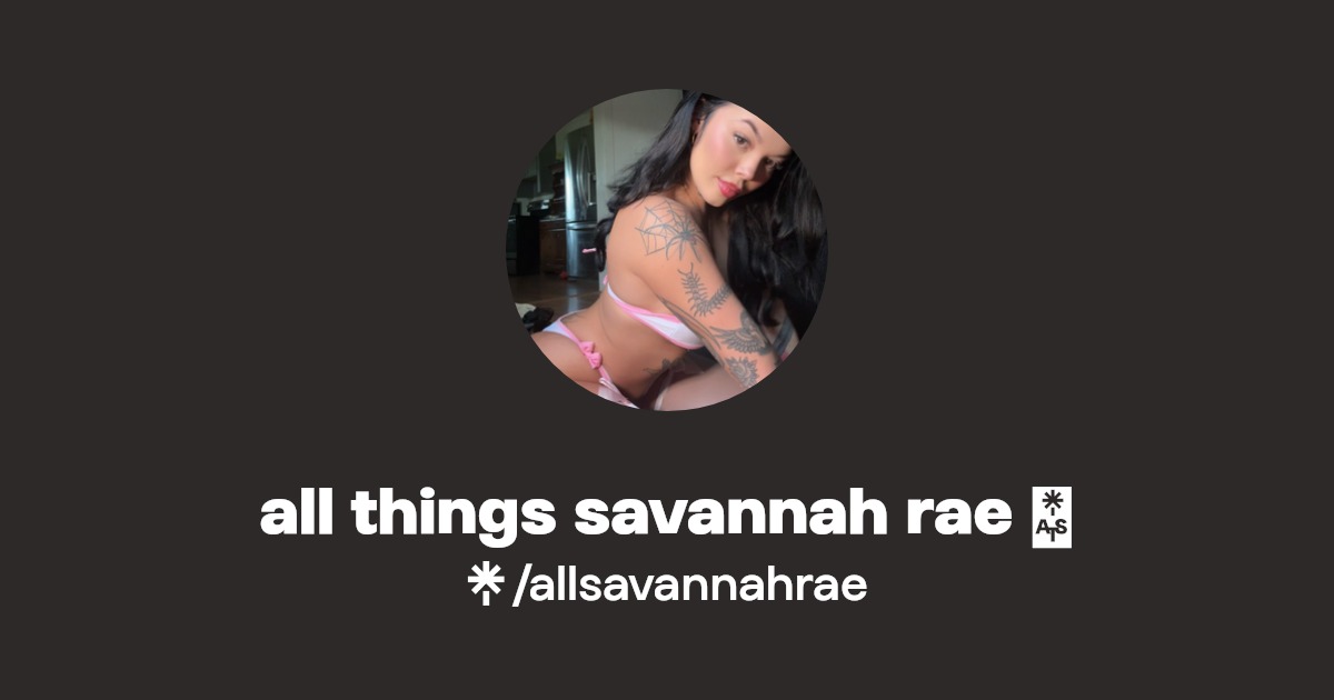 all things savannah rae 🖤 - Find all things savannah rae 🖤 Onlyfans