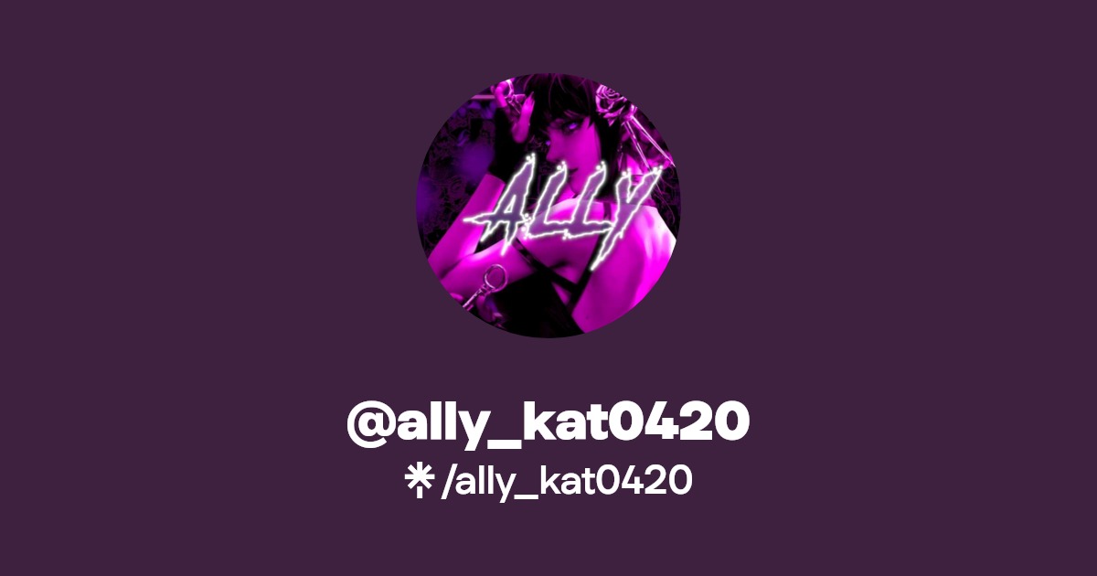 ally_kat0420 - Find @ally_kat0420 Onlyfans - Linktree