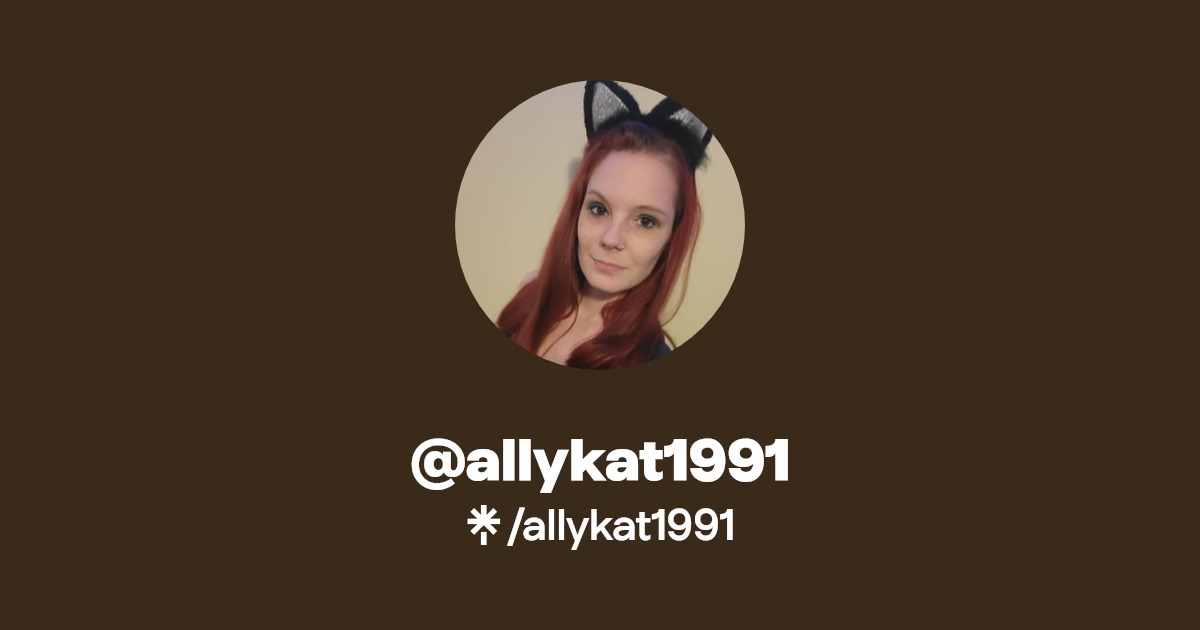 allykat1991 - Find @allykat1991 Onlyfans - Linktree