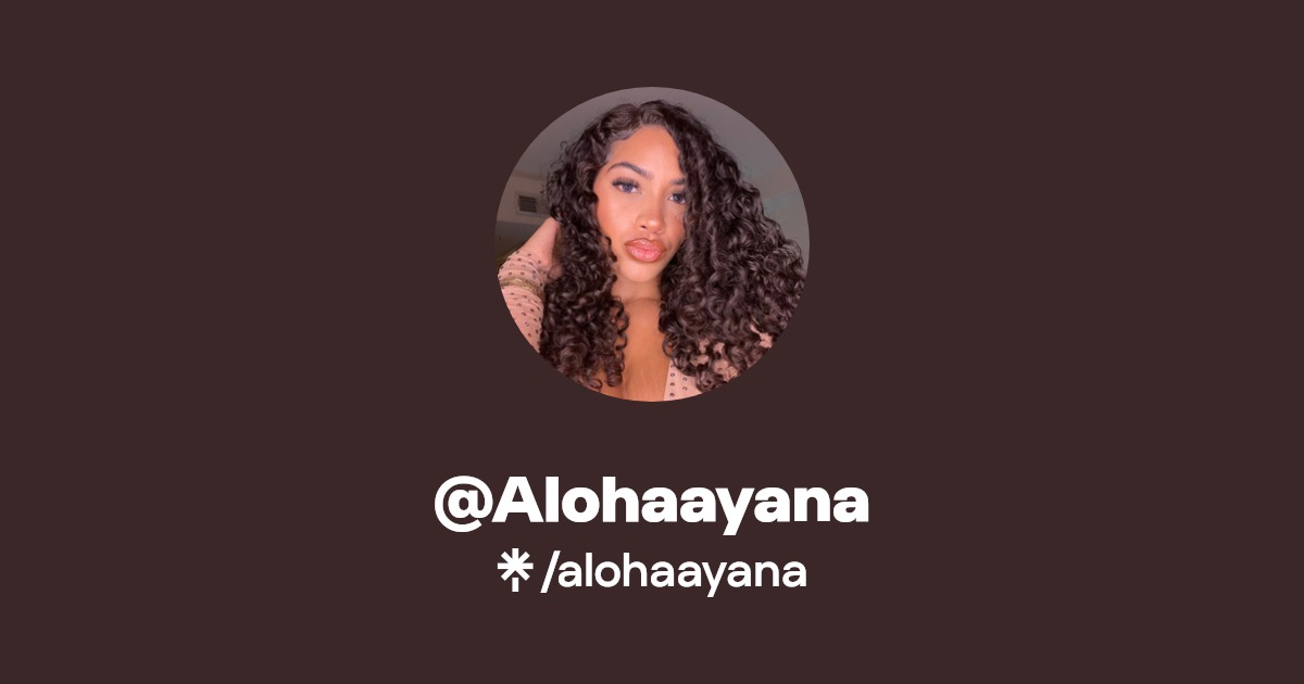 @Alohaayana - Find @Alohaayana Onlyfans - Linktree