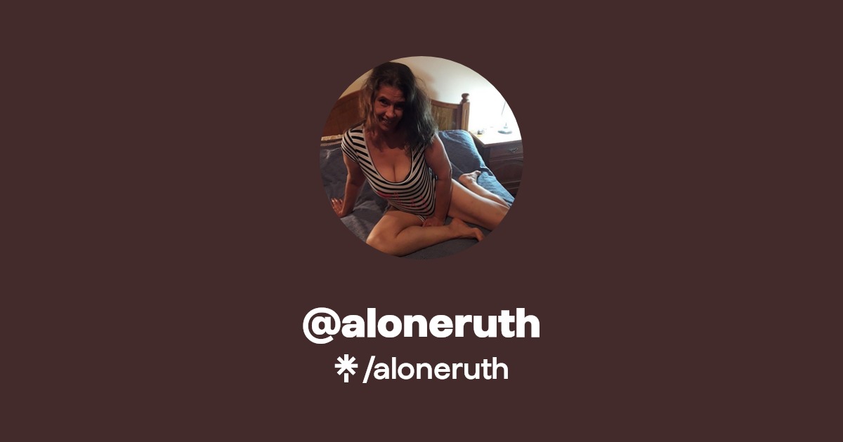 aloneruth - Find @aloneruth Onlyfans - Linktree