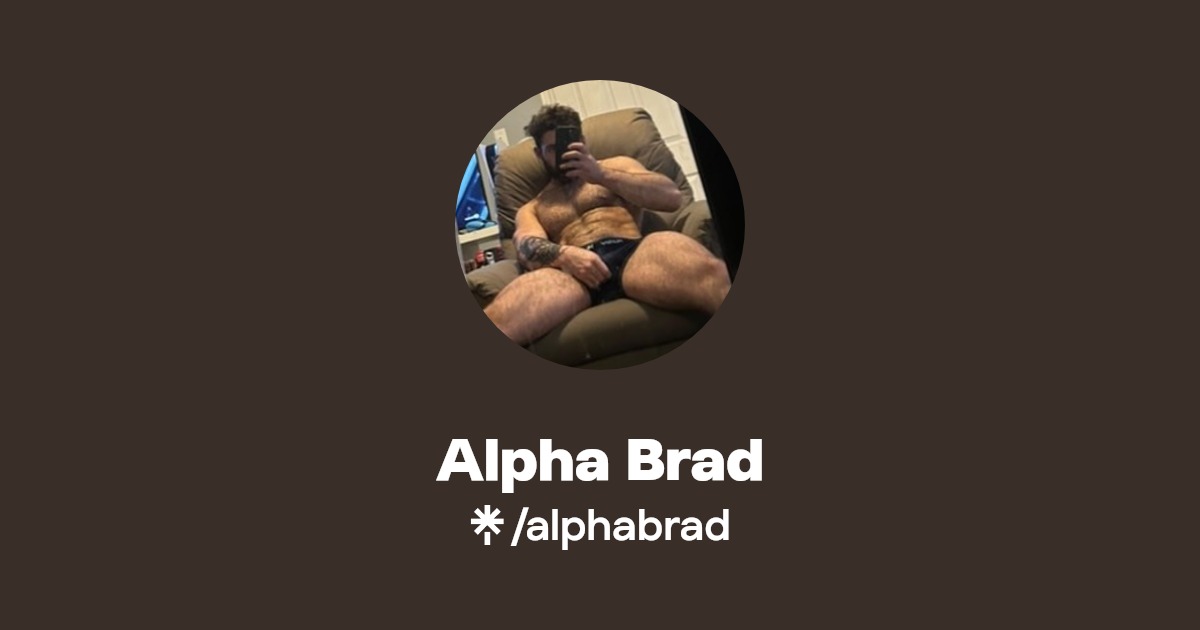 Alpha Brad - Find Alpha Brad Onlyfans - Linktree