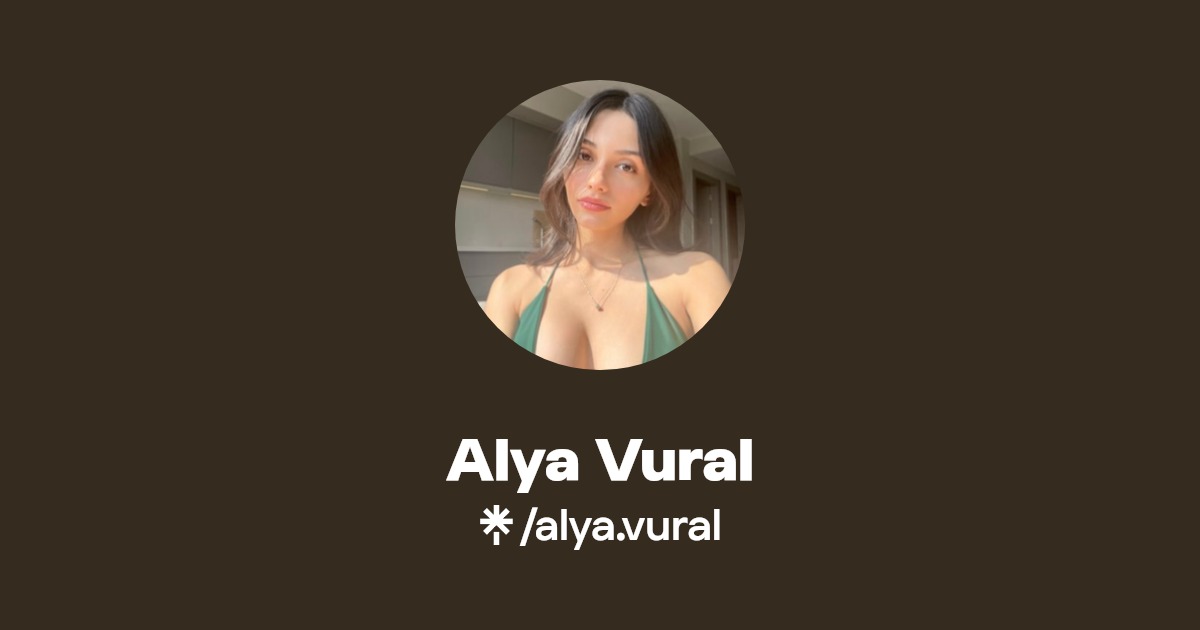 Alya Vural - Find Alya Vural Onlyfans - Linktree