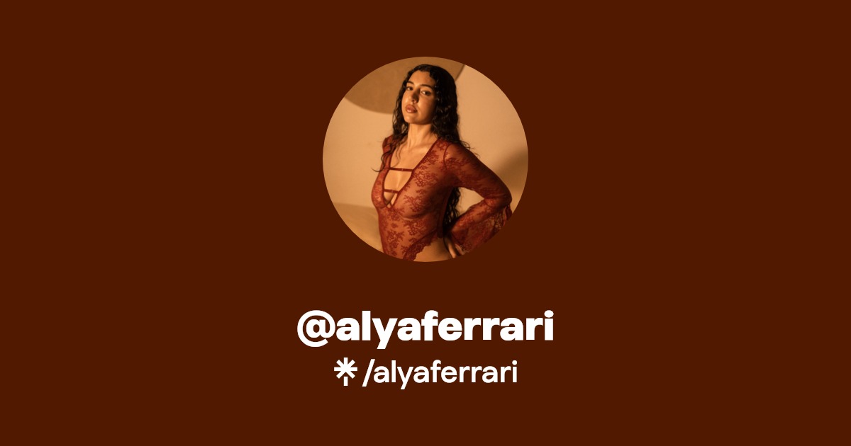 alyaferrari - Find @alyaferrari Onlyfans - Linktree