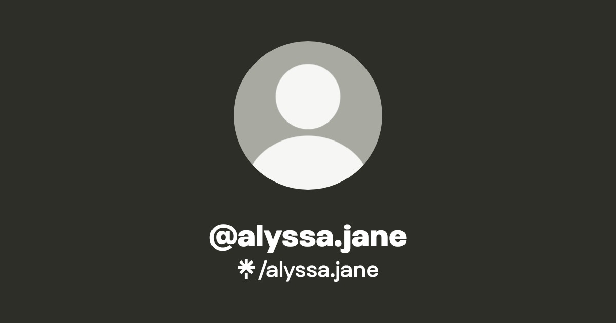 Alyssa Jane | Instagram, TikTok | Linktree