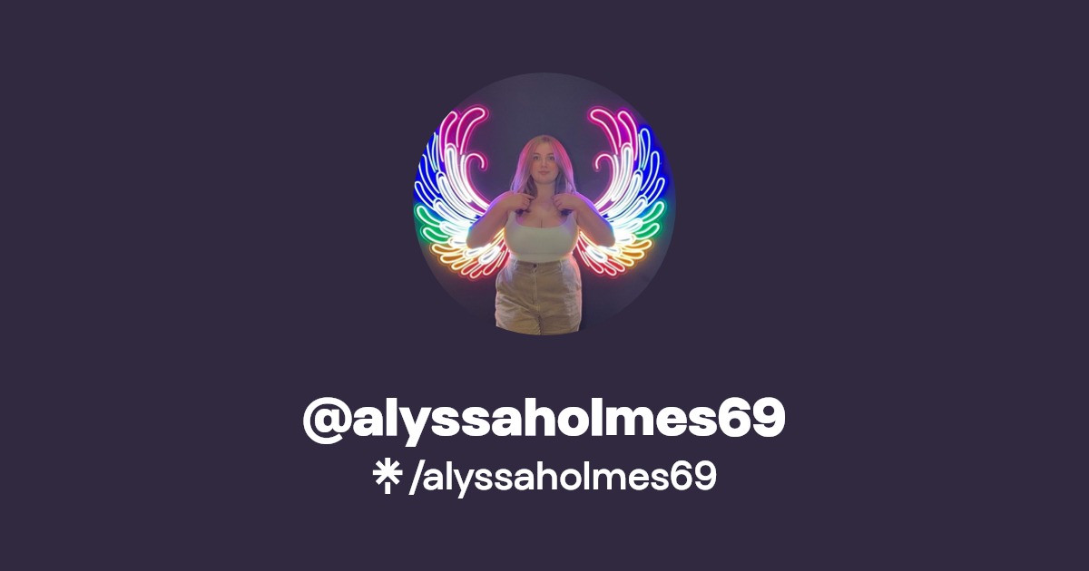 alyssaholmes69 - Find @alyssaholmes69 Onlyfans - Linktree
