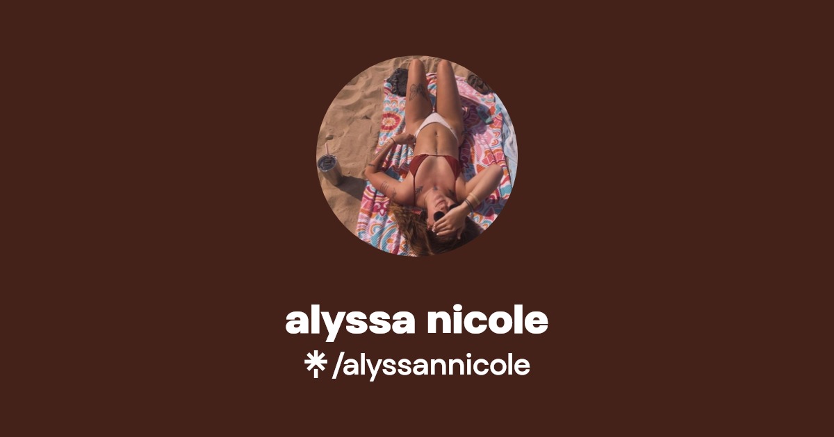 alyssa nicole - Find alyssa nicole Onlyfans - Linktree