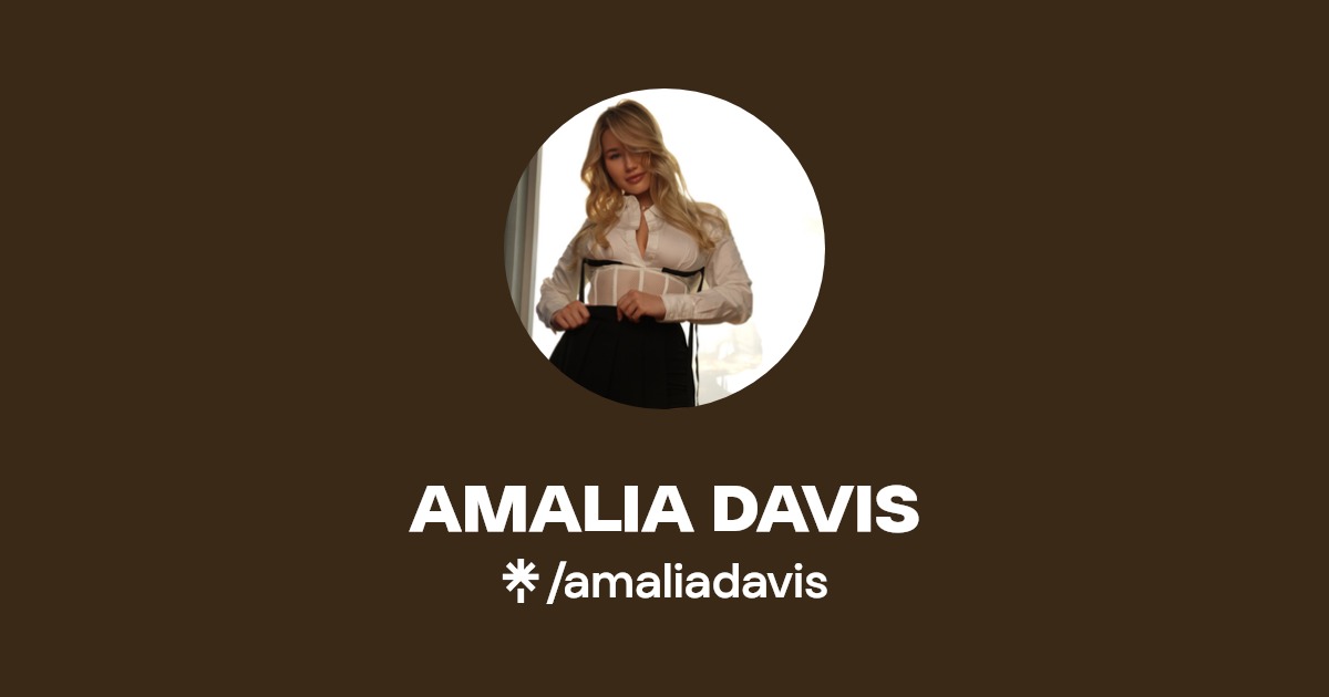 AMALIA DAVIS - Find AMALIA DAVIS Onlyfans - Linktree