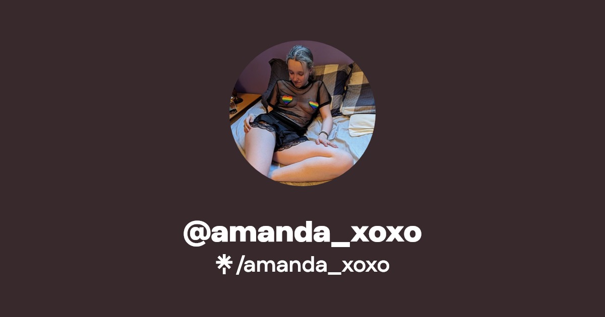 amanda_xoxo - Find @amanda_xoxo Onlyfans - Linktree