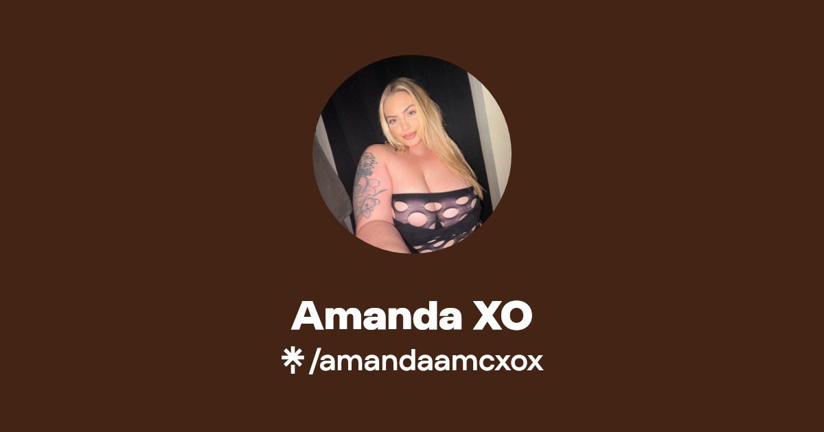 Amanda XO - Find Amanda XO Onlyfans - Linktree