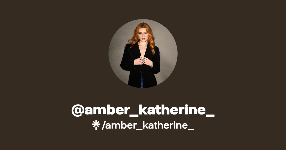 amber_katherine_ - Find @amber_katherine_ Onlyfans - Linktree