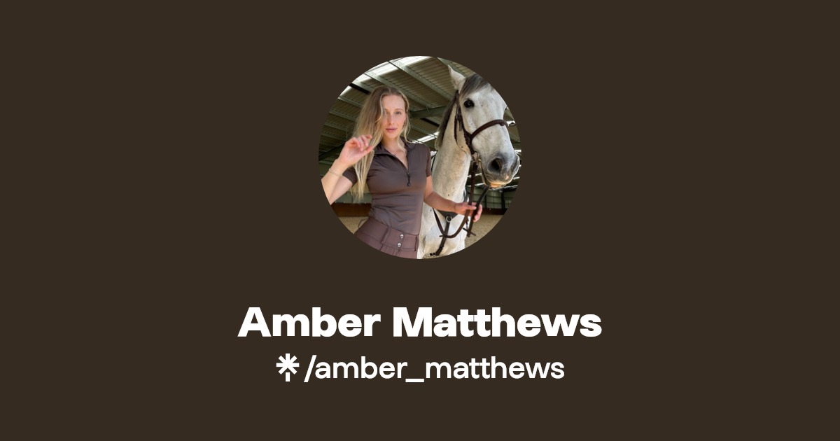 Amber Matthews | Instagram, TikTok | Linktree