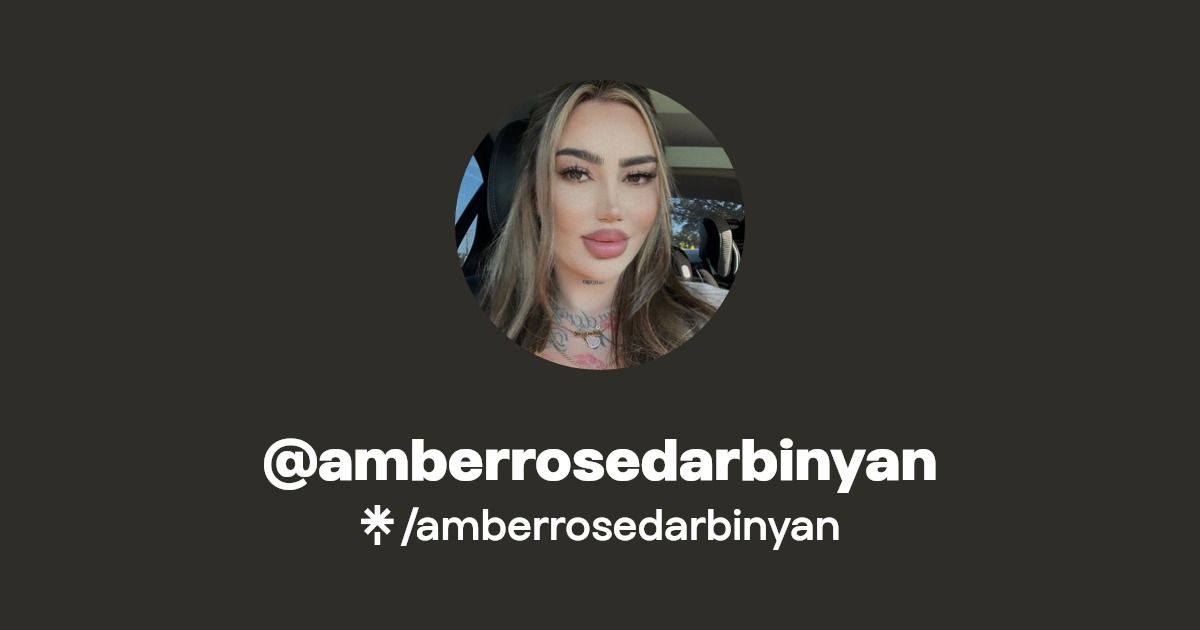 amberrosedarbinyan - Find @amberrosedarbinyan Onlyfans - Linktree