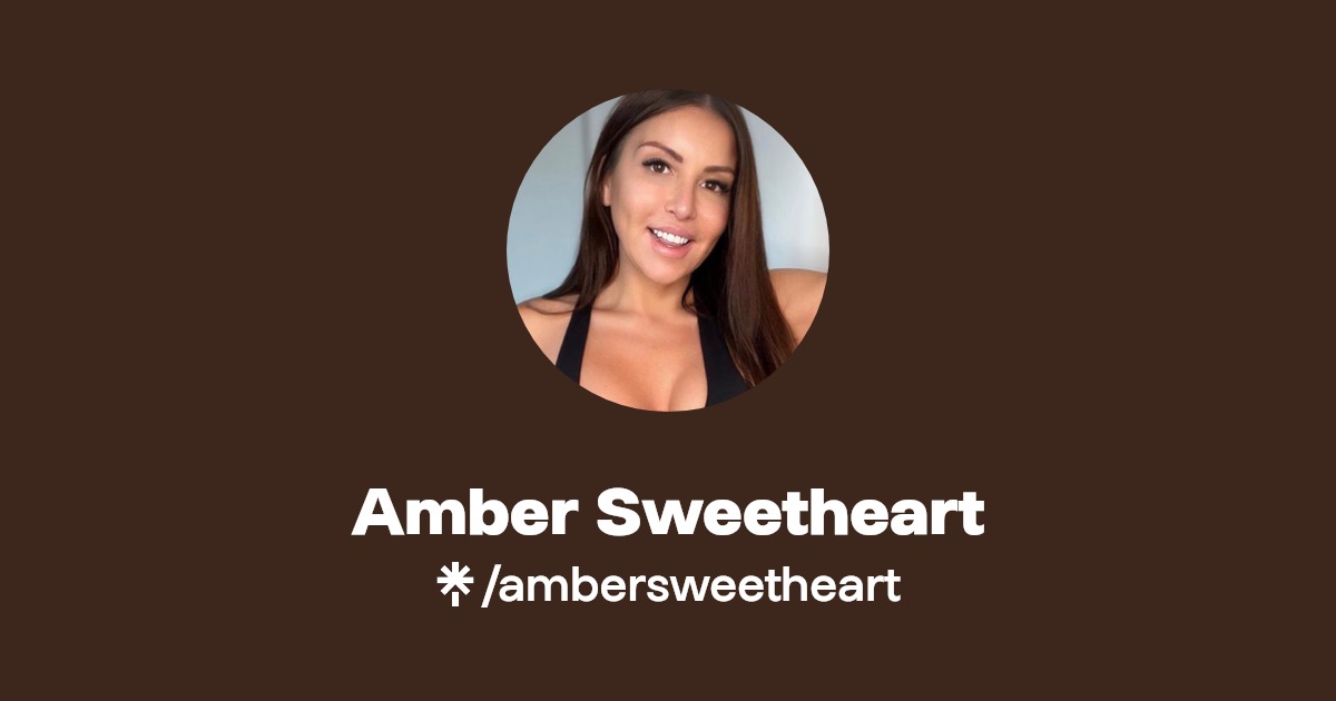 Amber Sweetheart - Find Amber Sweetheart Onlyfans - Linktree