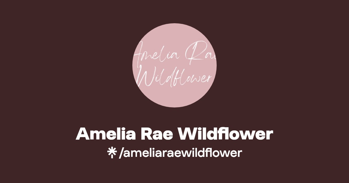 Amelia Rae Wildflower - Find Amelia Rae Wildflower Onlyfans - Linktree