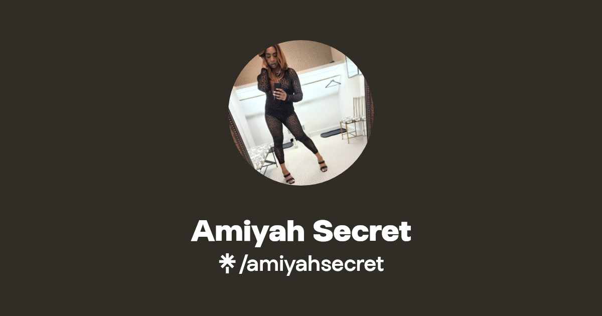 Amiyah Secret - Find Amiyah Secret Onlyfans - Linktree