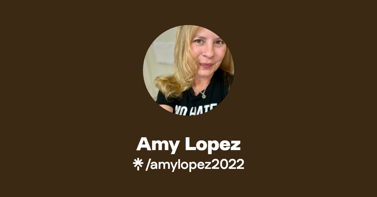 Amy Lopez | Instagram, Facebook | Linktree