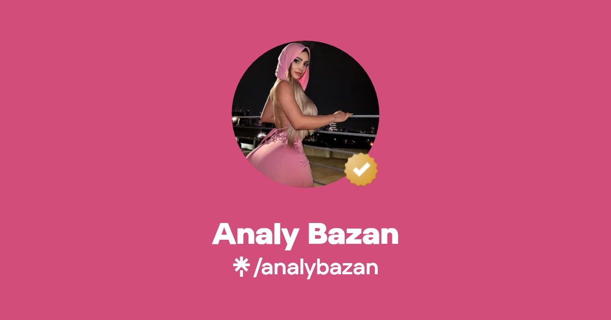Analy Bazan - Find Analy Bazan Onlyfans - Linktree