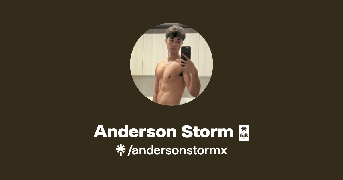 Anderson Storm ⛈️ - Find Anderson Storm ⛈️ Onlyfans - Linktree