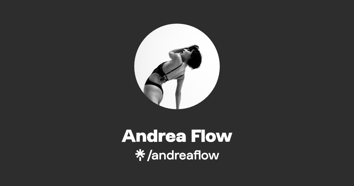 Andrea Flow | Instagram | Linktree
