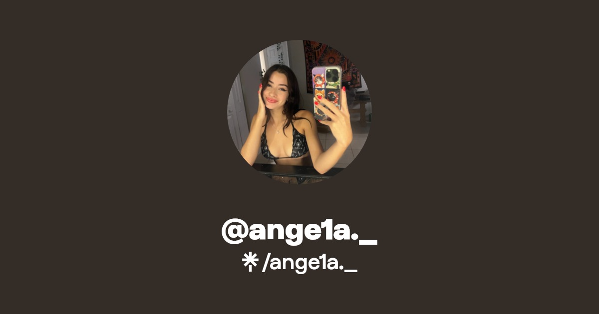 ange1a._ - Find @ange1a._ Onlyfans - Linktree