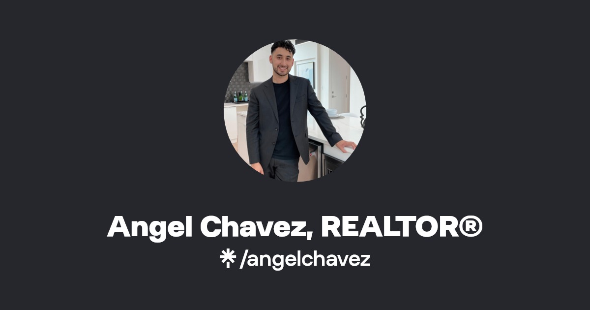 Angel Chavez, REALTOR® Instagram, Facebook, TikTok Linktree