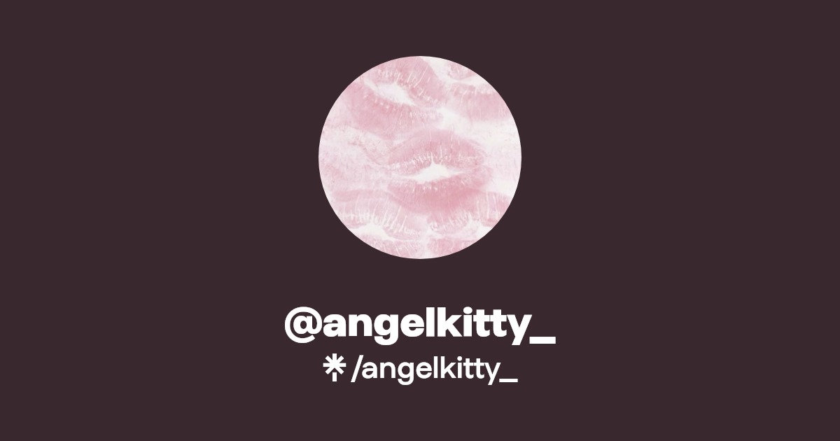 @angelkitty_ | Linktree