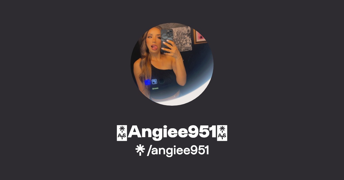 @Angiee951 | Facebook, TikTok | Linktree
