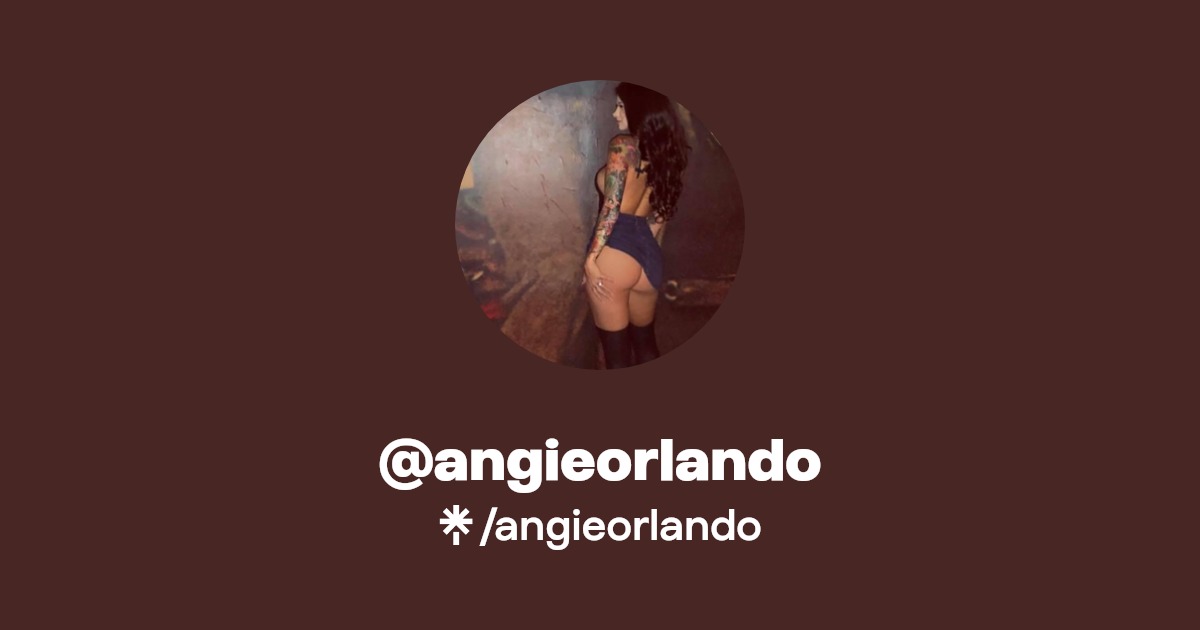 angieorlando - Find @angieorlando Onlyfans - Linktree