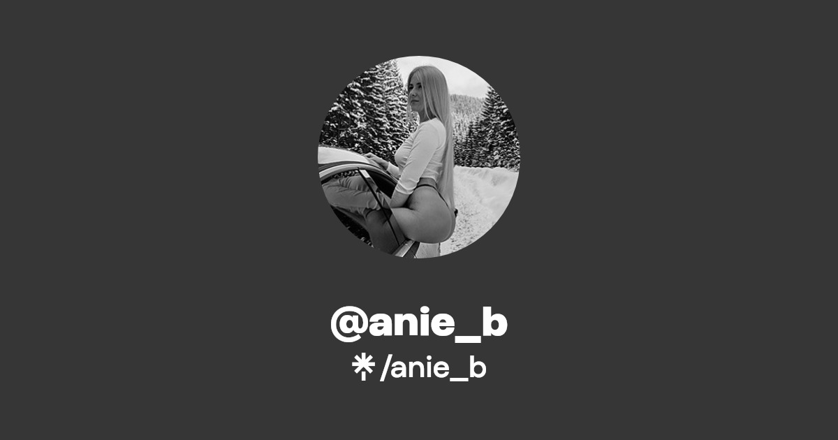 anie_b - Find @anie_b Onlyfans - Linktree