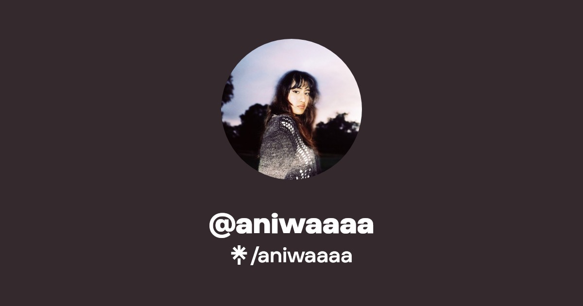 aniwaaaa Listen on Spotify Linktree