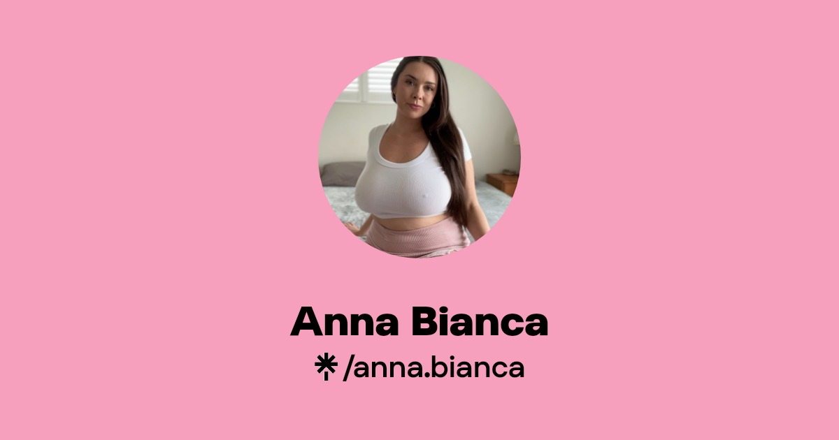 Anna Bianca - Find Anna Bianca Onlyfans - Linktree