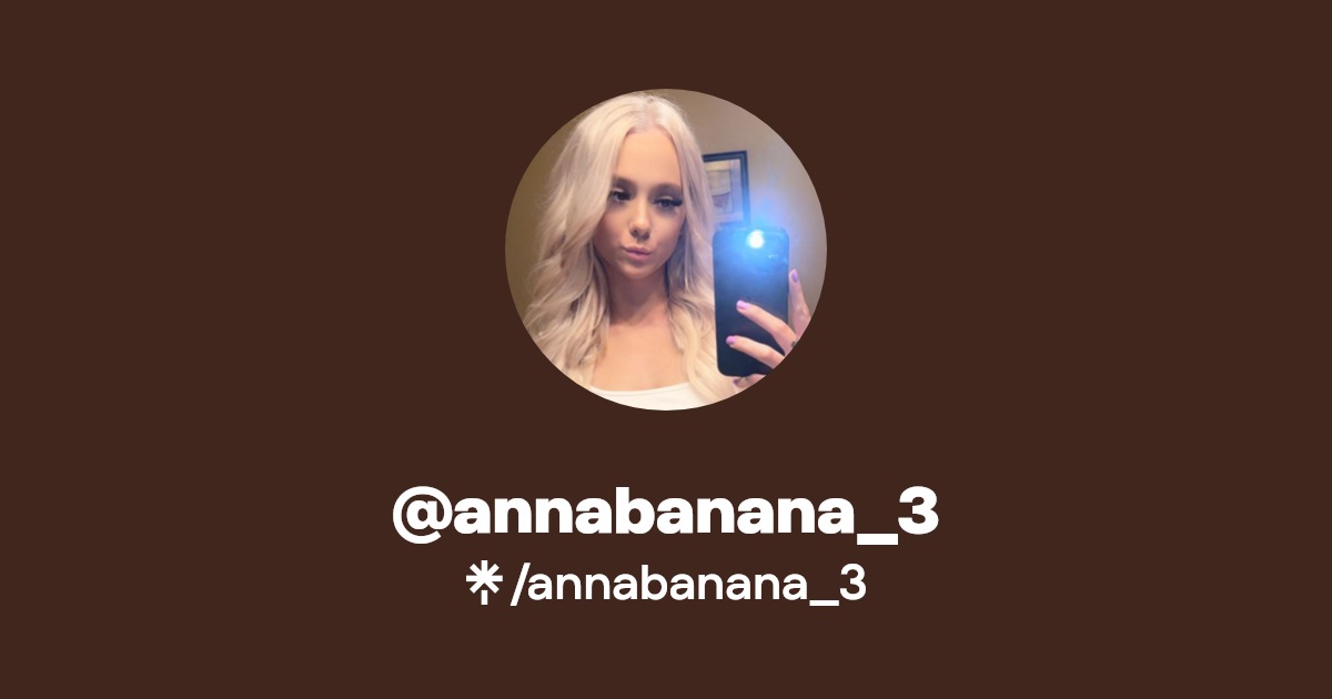 annabanana_3 - Find @annabanana_3 Onlyfans - Linktree